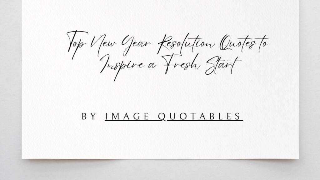 Top New Year Resolution Quotes to Inspire a Fresh Start