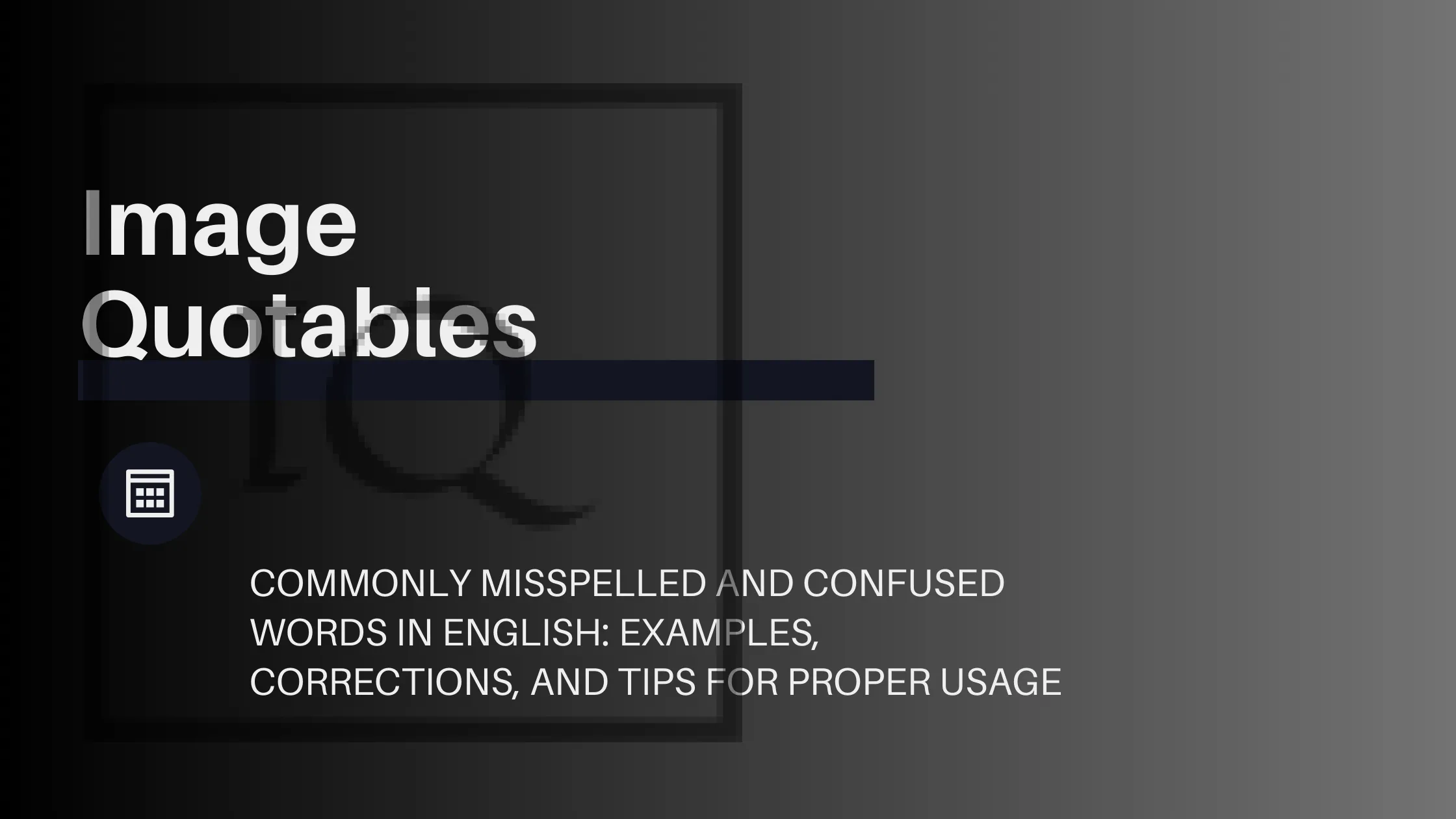 Commonly Misspelled and Confused Words in English: Examples, Corrections, and Tips for Proper Usage